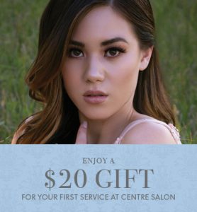 A woman with long, dark, beautiful hair gazes forward. Text on the image reads, "Enjoy a $20 gift for your first service at Centre Salon.