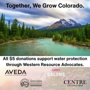 A river flows through a forest with mountains in the background. Text promotes $5 donations for water protection via Western Resource Advocates, supported by Aveda, Zandi K Salons, and Centre Salons & Spas.